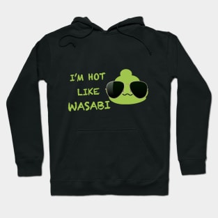 Hot like Wasabi Hoodie